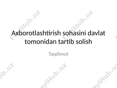axborotlashtirish sohasini davlat tomonidan tartib solish — PPTX