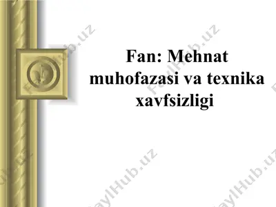 fan: mehnat muhofazasi va texnika xavfsizligi — PPTX
