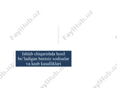 ishlabchiqarishda baxtsiz hodisalar va kasalliklar vaqasi — PPTX