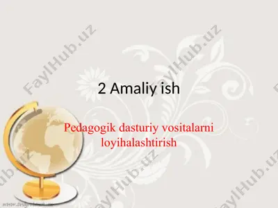 pedagogik dasturiy vositalarni loyihalashtirish — PPTX