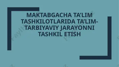 maktabgacha ta’limta'shkilotlarida ta’lim-tarbiyaviy jarayonni tashkil etish — PPTX