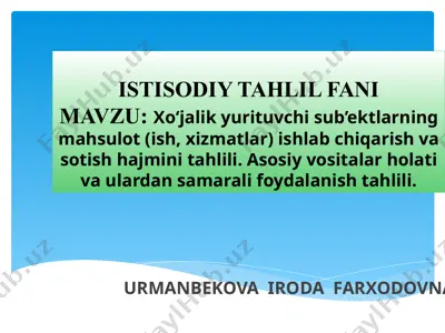 xo‘jalik yurituvchi sub’ektlarning mahsulot (ish, xizmatlar) ishlab chiqarish va sotish hajmini tahlili — PPTX