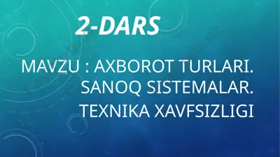 axborot turlari. sanoq sistemalar. texnika xavfsizligi — PPTX