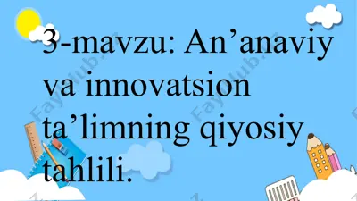 an’anaviy va innovatsion ta’limning qiyosiy tahlili — PPTX