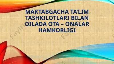 maktabgacha ta'lim: oilalar bilan oilalar hamkorligi — PPTX