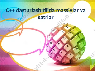 c++ dasturlash tilida massivlar va satrlar — PPT