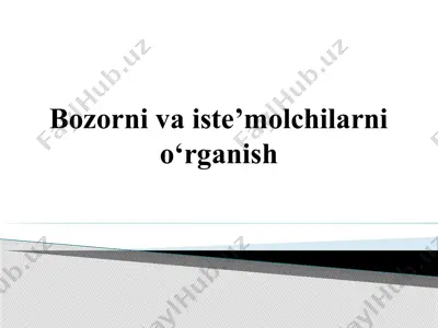 bozorni va iste’molchilarni o‘rganish — PPTX