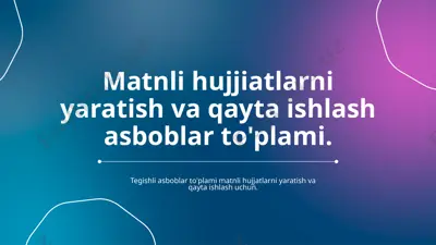 matnli hujjiatlarni yaratish va qayta ishlash asboblar to'plami. — PPTX