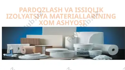pardozlash va issiqlik izolyatsiya materiallarining xomashyosi — PPTX