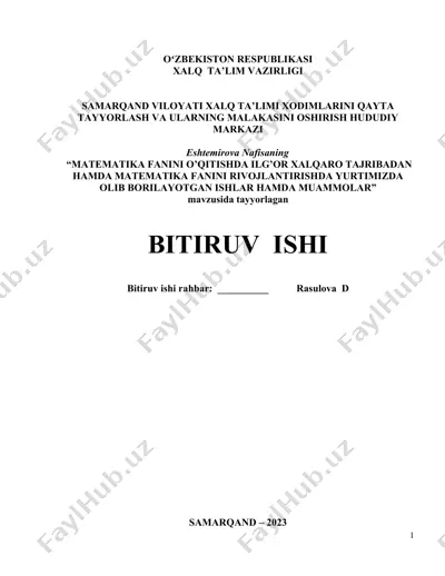 "matematika fanini o’qitishda ilg’or xalqaro tajribadan hamda matematika fanini rivojlantirishda yurtimizda olib borilayotgan ishlar hamda muammolar" — DOCX