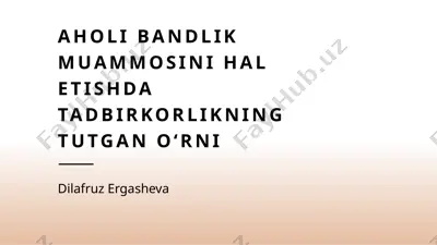 aholi bandlik muammosini hal etishda tadbirkorlikning tutgan oʻrni — PPTX