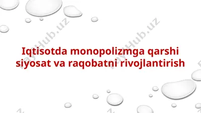 iqtisotda monopolizmga qarshi siyosat va raqobatni rivojlantirish — PPTX
