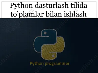 python dasturlash tilida to’plamlar bilan ishlash — PPTX