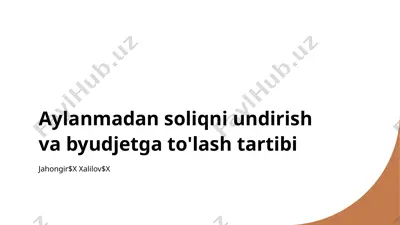 aylanmadan soliqni undirish va byudjеtga to'lash tartibi — PPTX