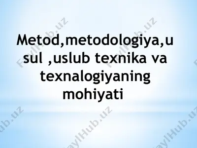 metod,metodologiya,usul ,uslub texnika va texnalogiyaning mohiyati — PPTX