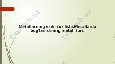 metallarning ichki tuzilishi — PPTX