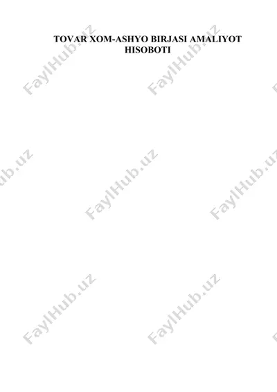 o‘zbekiston respublikasi tovar-xom ashyo birjasi (uzex)da amalga oshirilgan amaliyot hisoboti — DOCX