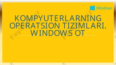 kompyuterlarning operatsion tizimlari. windows ot — PPTX