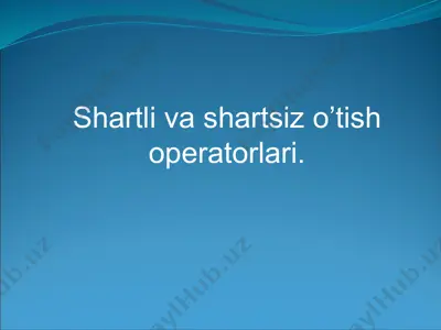 shartli va shartsiz o’tish operatorlari — PPTX