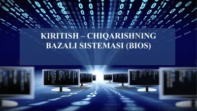kiritish – chiqarishning bazali sistemasi (bios) — PPTX