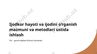 ijodkor hayoti va ijodini o’rganish mazmuni va metodlari ustida ishlash — PPTX