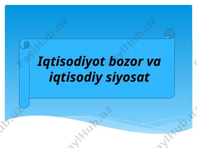 iqtisodiyot bozorlari va iqtisodiy o'sish — PPTX