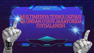 multimediya texnologiyasi va undan o’quv jarayonida foydalanish — PPTX