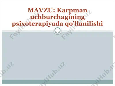karpman uchburchagining psixoterapiyada qo'llanilishi — PPTX