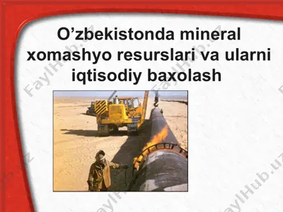 o’zbekiston mineral xom ashyo resurslari va ularni iqtisodiy baxolash — PPTX