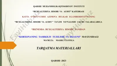 "biznesda buxgalteriya hisobi" fanidan "korxonaning tashkiliy tuzilishi va dizayni" mavzusidagi ma'ruza materiallari — PPTX