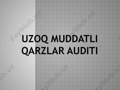uzoq muddatli qarzlar auditi — PPTX