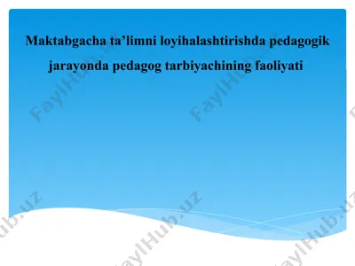 maktabgacha ta'limni loyihalashtirishdagi pedagogik jarayon — PPTX