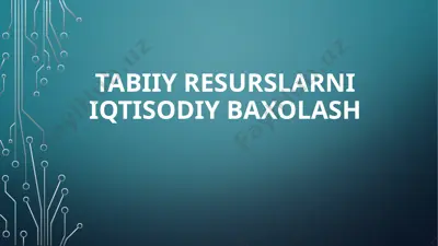 tabiat resurslari uchun iqtisodiy baxlash — PPTX
