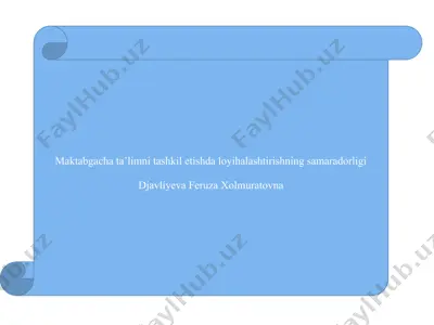 maktabgacha ta'limni tashkil etishda loyihalashtirishning samaradorligi — PPTX