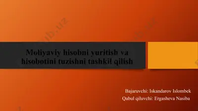 moliyaviy hisobni yuritish va hisobotini tuzishni tashkil qilish — PPTX
