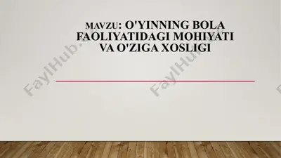 o'yin faoliyatida g'amohiyat va o'ziga xosligi — PPTX