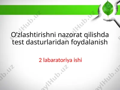 o’zlashtirishni zazorat qilishda test dasturlaridan foydalanish — PPTX