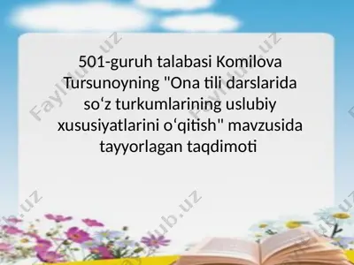 ona tili darslarida soʻz turkumlarining uslubiy xususiyatlarini oʻqitish — PPTX
