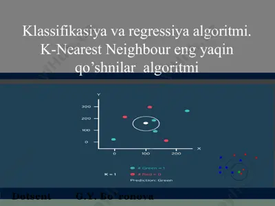 klassifikasiya va regressiya algoritmi. k-nearest neighbour eng yaqin qo’shnilar algoritmi — PPTX