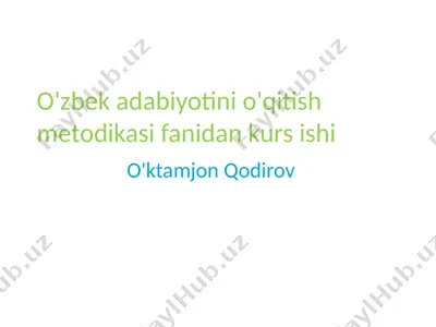 o'zbek adabiyotini o'qitish metodikasi — PPTX