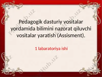 pedagogik dasturiy vositalar yordamida bilimini nazorat qiluvchi vositalar yaratish (assessment) — PPT