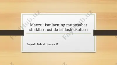 ismlarning munosabat shakllari ustida ishlash usullari — PPTX