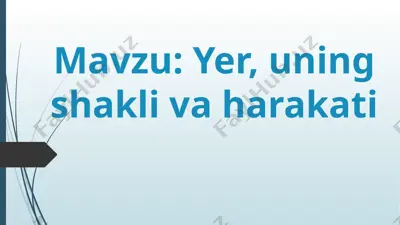 yer va uning shakli va harakati — PPTX