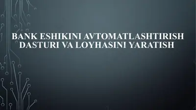 bank eshikini avtomatlashtirish dasturi va loyhasini yaratish — PPTX