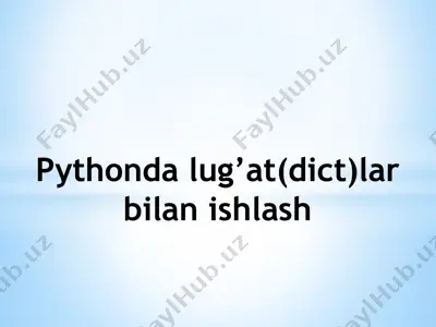 pythonda lug’at(dict)lar bilan ishlash — PPTX