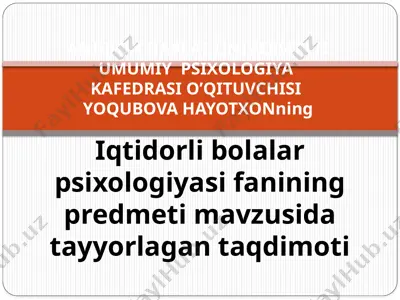 iqtidorli bolalar psixologiyasi fanining predmeti — PPTX