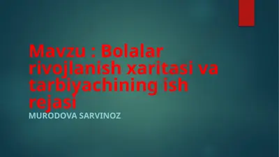bolalar rivojlanish xaritasi va tarbiyachining ish rejasi — PPTX