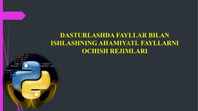 dasturlashda fayllar bilan ishlashning ahamiyati. fayllarni ochish rejimlari — PPTX
