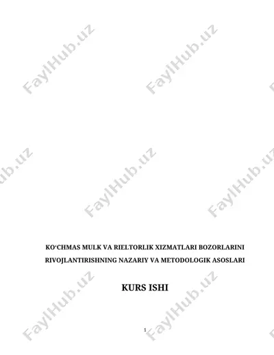 ko‘chmas mulk va rieltorlik xizmatlari bozorlarini rivojlantirishning nazariy va metodologik asoslari — DOCX