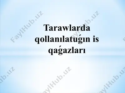 tarawlarda qollanılatuǵın is qaǵazları — PPTX